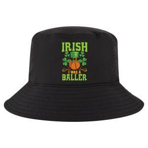 Irish I Was A Baller Basketball Player St Patrick's Day Cute Gift Cool Comfort Performance Bucket Hat