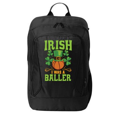 Irish I Was A Baller Basketball Player St Patrick's Day Cute Gift City Backpack