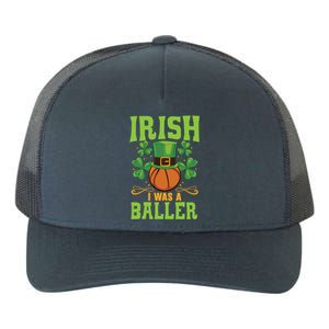 Irish I Was A Baller Basketball Player St Patrick's Day Cute Gift Yupoong Adult 5-Panel Trucker Hat