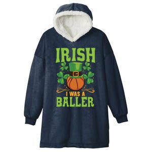 Irish I Was A Baller Basketball Player St Patrick's Day Cute Gift Hooded Wearable Blanket