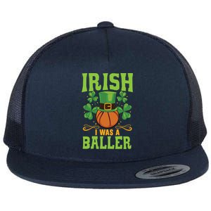 Irish I Was A Baller Basketball Player St Patrick's Day Cute Gift Flat Bill Trucker Hat