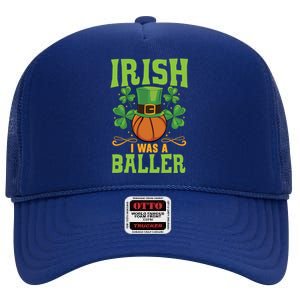 Irish I Was A Baller Basketball Player St Patrick's Day Cute Gift High Crown Mesh Back Trucker Hat