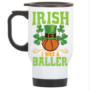 Irish I Was A Baller Basketball Player St Patrick's Day Cute Gift Stainless Steel Travel Mug