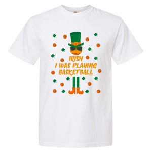 Irish I Was Playing Basketball St Patricks Day Great Gift Garment-Dyed Heavyweight T-Shirt