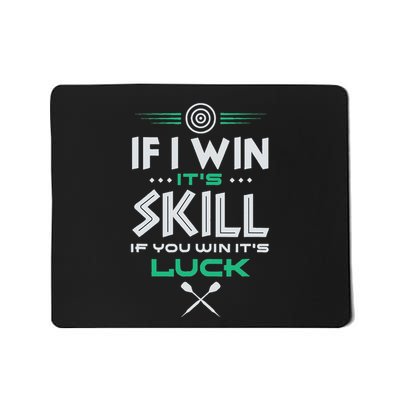 If I Win ItS Skill Funny Saying Darts Mousepad