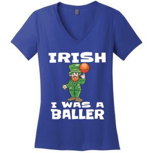 Irish I Wish I Was A Baller Funny St Patricks Day Basketball Great Gift Women's V-Neck T-Shirt