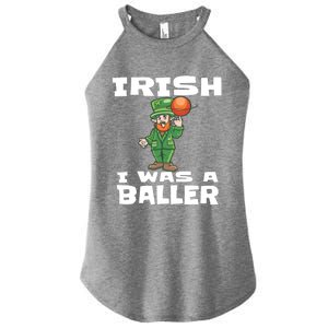 Irish I Wish I Was A Baller Funny St Patricks Day Basketball Great Gift Women's Perfect Tri Rocker Tank