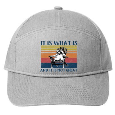 It Is What It Is And It Is Not Great Raccoon 7-Panel Snapback Hat