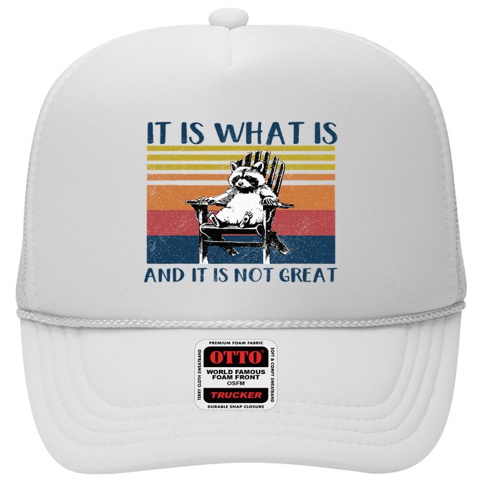 It Is What It Is And It Is Not Great Raccoon Trucker Hat