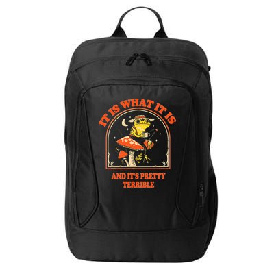 It Is What It Is And ItS Pretty Terrible City Backpack