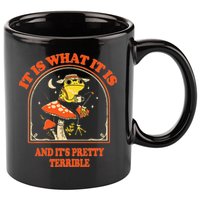 It Is What It Is And ItS Pretty Terrible 11oz C Handle Ceramic Mug