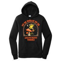 It Is What It Is And ItS Pretty Terrible Women's Pullover Hoodie