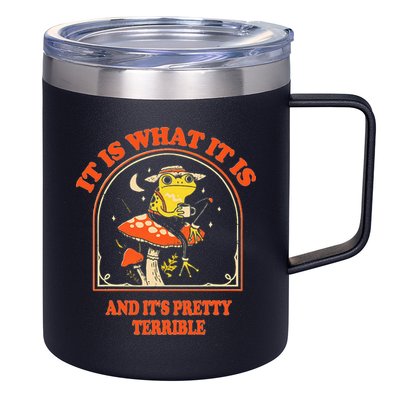 It Is What It Is And ItS Pretty Terrible 12oz Stainless Steel Coffee Mug