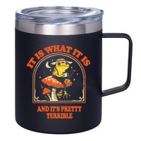 It Is What It Is And ItS Pretty Terrible 12oz Stainless Steel Coffee Mug