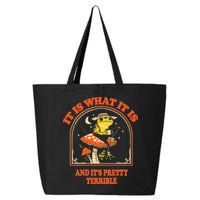 It Is What It Is And ItS Pretty Terrible 25L Jumbo Tote