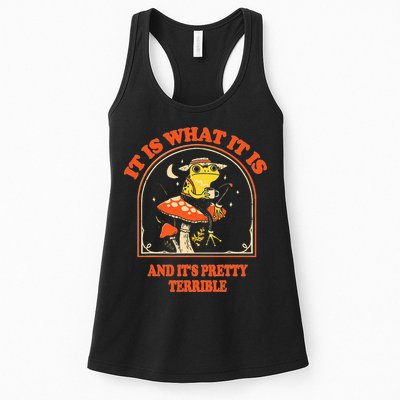 It Is What It Is And ItS Pretty Terrible Womens Tank Top