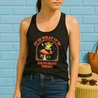 It Is What It Is And ItS Pretty Terrible Womens Tank Top