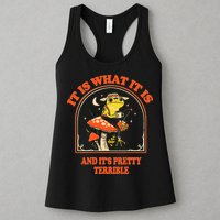 It Is What It Is And ItS Pretty Terrible Womens Tank Top