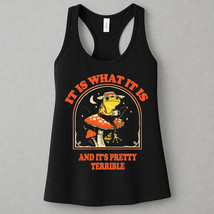 It Is What It Is And ItS Pretty Terrible Womens Tank Top