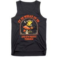 It Is What It Is And ItS Pretty Terrible Tank Top