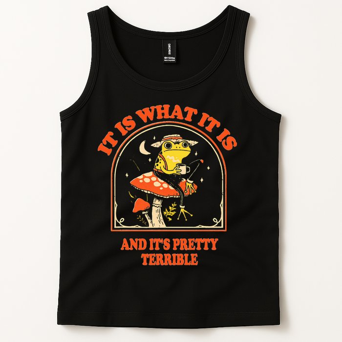 It Is What It Is And ItS Pretty Terrible Tank Top