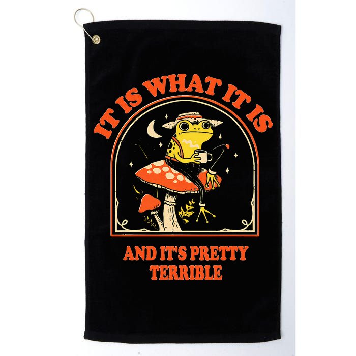 It Is What It Is And ItS Pretty Terrible Golf Towel