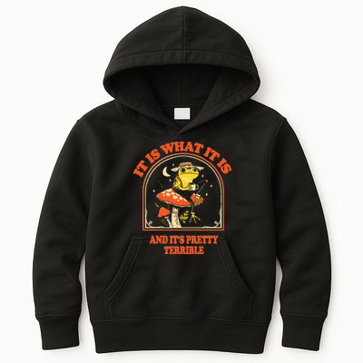 It Is What It Is And ItS Pretty Terrible Kids Hoodie