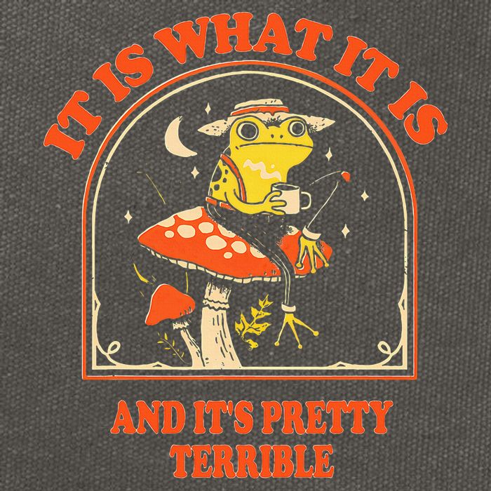 It Is What It Is And ItS Pretty Terrible Cotton Canvas Backpack