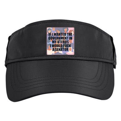 If I Wanted The Government In My Uterus I Would Fuck A Senator Adult Drive Performance Visor