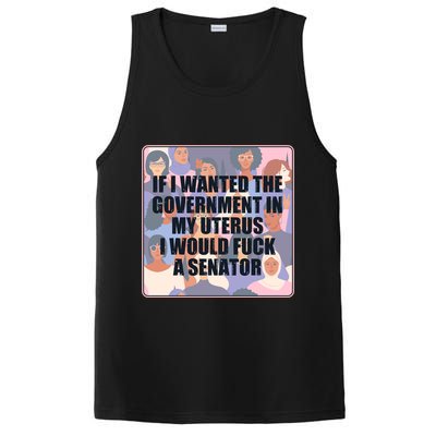 If I Wanted The Government In My Uterus I Would Fuck A Senator PosiCharge Competitor Tank