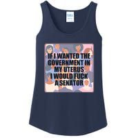 If I Wanted The Government In My Uterus I Would Fuck A Senator Ladies Essential Tank