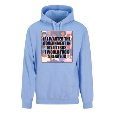 If I Wanted The Government In My Uterus I Would Fuck A Senator Unisex Surf Hoodie