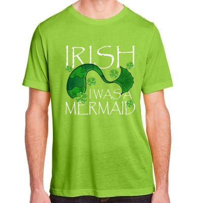 Irish I Was A Mermaid Funny St Patricks Day Funny Gift Gift Adult ChromaSoft Performance T-Shirt