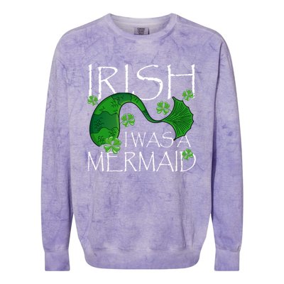 Irish I Was A Mermaid Funny St Patricks Day Funny Gift Gift Colorblast Crewneck Sweatshirt