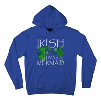 Irish I Was A Mermaid Funny St Patricks Day Funny Gift Gift Hoodie