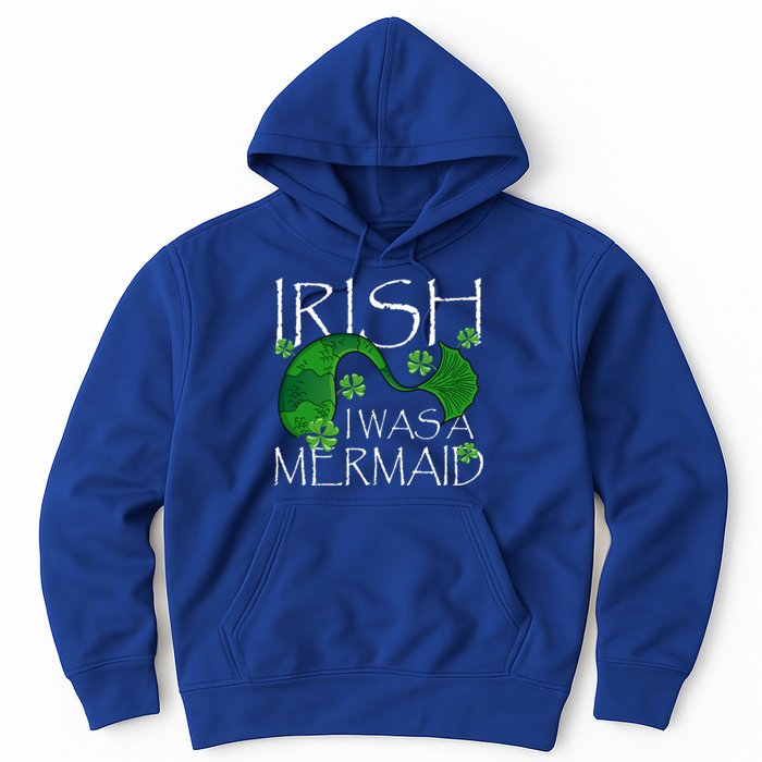 Irish I Was A Mermaid Funny St Patricks Day Funny Gift Gift Hoodie