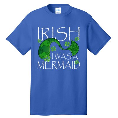 Irish I Was A Mermaid Funny St Patricks Day Funny Gift Gift Tall T-Shirt