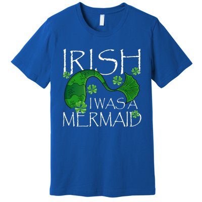 Irish I Was A Mermaid Funny St Patricks Day Funny Gift Gift Premium T-Shirt