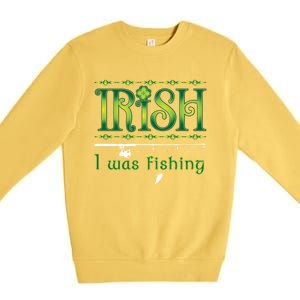 Irish I Was Fishing Shamrock Gift Premium Crewneck Sweatshirt