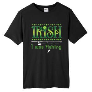 Irish I Was Fishing Shamrock Gift Tall Fusion ChromaSoft Performance T-Shirt