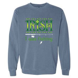 Irish I Was Fishing Shamrock Gift Garment-Dyed Sweatshirt