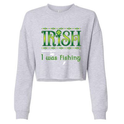 Irish I Was Fishing Shamrock Gift Cropped Pullover Crew