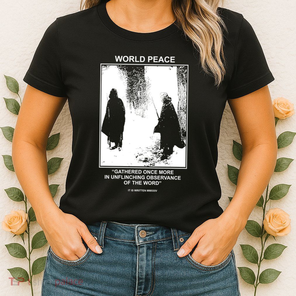 It Is Written Usa Mmxxiv World Peace Gathered Once More Womens T-Shirt