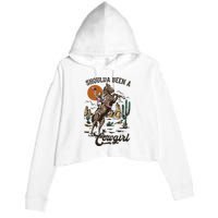 If I Was A Cowgirl ID Be Wild And Free Crop Fleece Hoodie