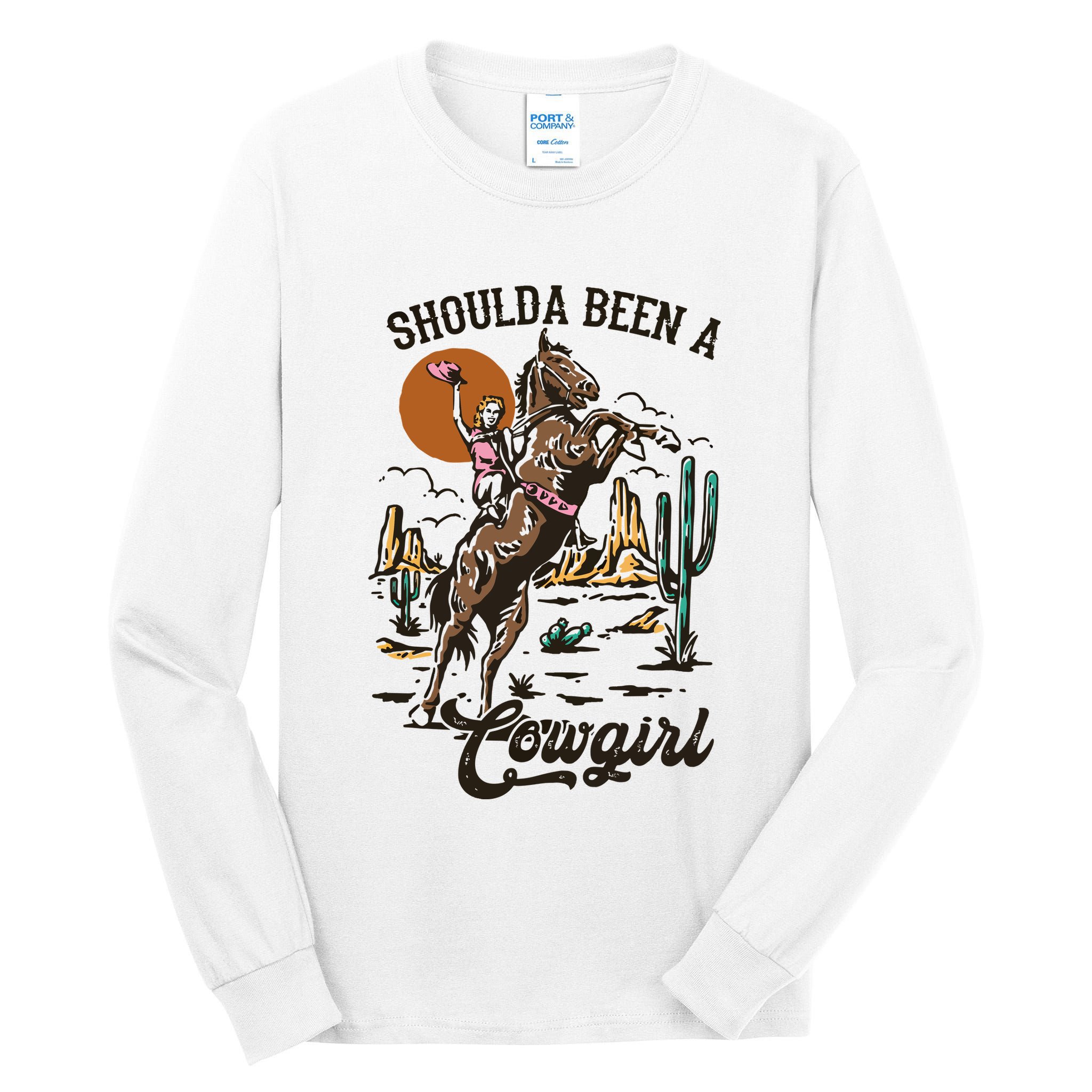 If I Was A Cowgirl ID Be Wild And Free Tall Long Sleeve T-Shirt