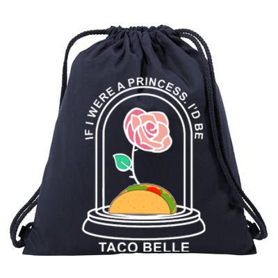 If I Were A Princess I'd Be TacoBelle Funny Meme Drawstring Bag