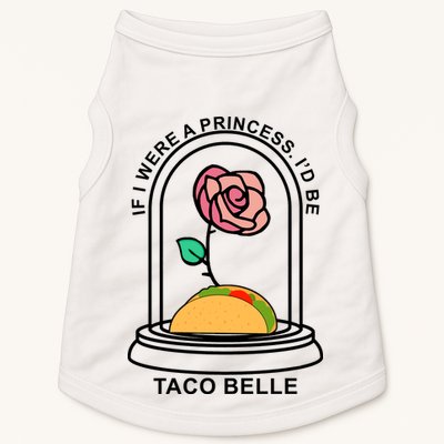 If I Were A Princess I'd Be TacoBelle Funny Meme Doggie Tank