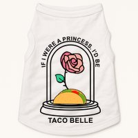 If I Were A Princess I'd Be TacoBelle Funny Meme Doggie Tank