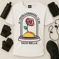 If I Were A Princess I'd Be TacoBelle Funny Meme Performance Shirt