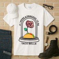 If I Were A Princess I'd Be TacoBelle Funny Meme Tall T-Shirt